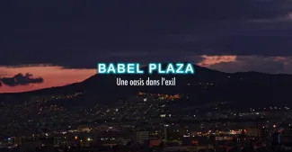Babel Plaza, Une Oasis Dans l’Exil